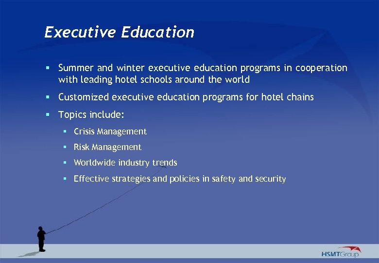 Executive Education § Summer and winter executive education programs in cooperation with leading hotel