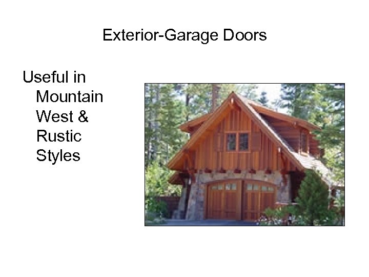 Exterior-Garage Doors Useful in Mountain West & Rustic Styles 