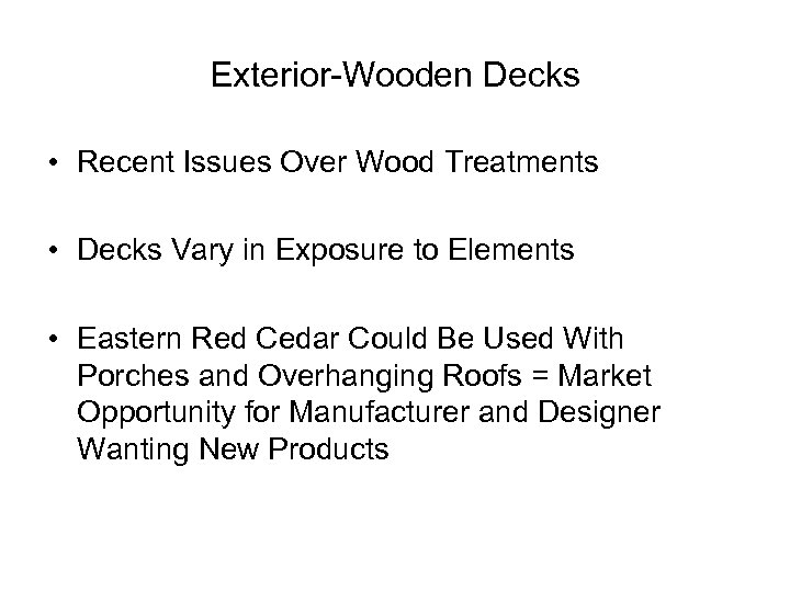 Exterior-Wooden Decks • Recent Issues Over Wood Treatments • Decks Vary in Exposure to