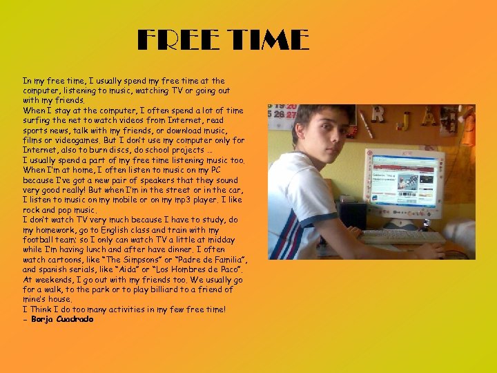 FREE TIME In my free time, I usually spend my free time at the