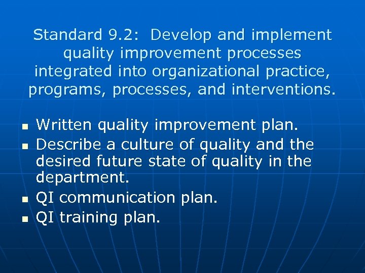 Standard 9. 2: Develop and implement quality improvement processes integrated into organizational practice, programs,