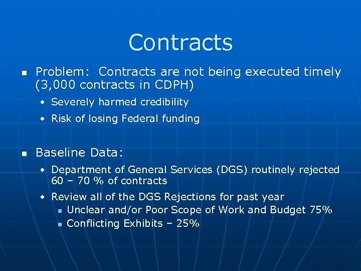 Contracts Problem: Contracts are not being executed timely (3, 000 contracts in CDPH) •