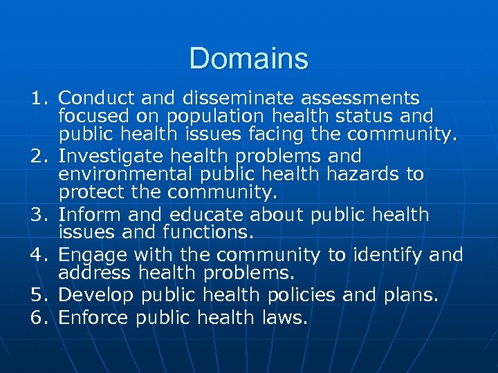 Domains 1. Conduct and disseminate assessments focused on population health status and public health