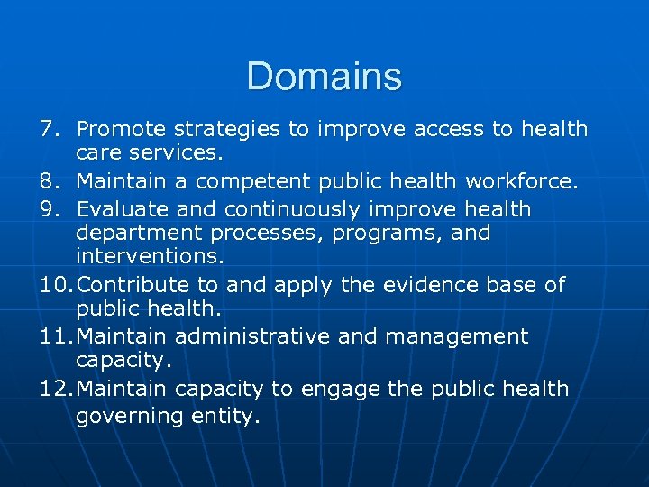 Domains 7. Promote strategies to improve access to health care services. 8. Maintain a