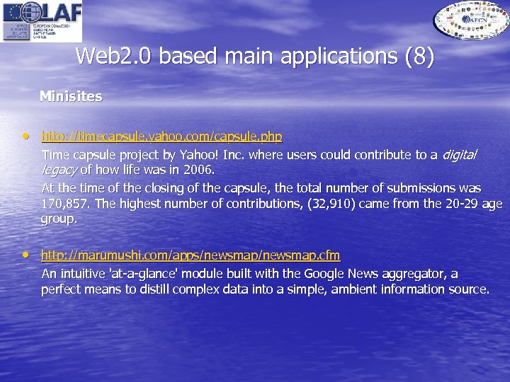 Web 2. 0 based main applications (8) Minisites • http: //timecapsule. yahoo. com/capsule. php