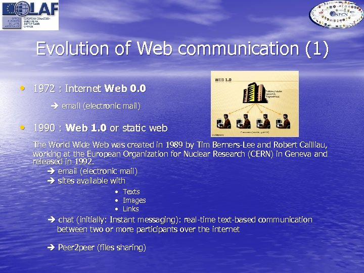 Evolution of Web communication (1) • 1972 : Internet Web 0. 0 email (electronic