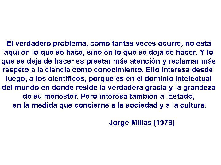 El verdadero problema, como tantas veces ocurre, no está aquí en lo que se