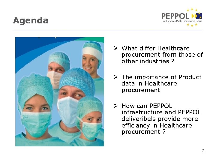 Agenda Ø What differ Healthcare procurement from those of other industries ? Ø The