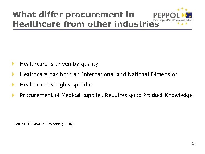 What differ procurement in Healthcare from other industries Healthcare is driven by quality Healthcare