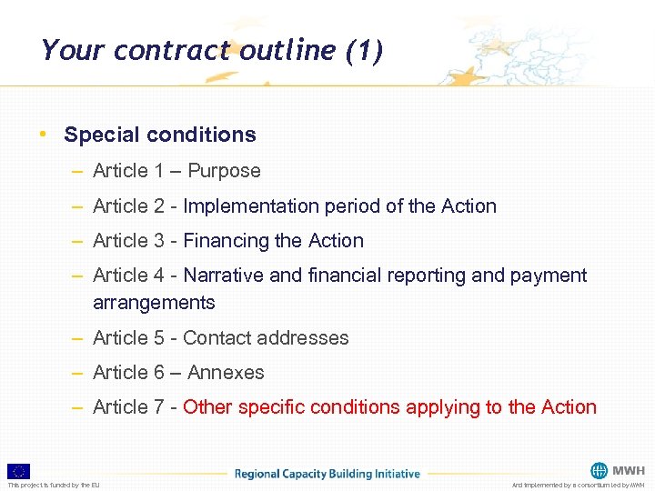 Your contract outline (1) • Special conditions – Article 1 – Purpose – Article