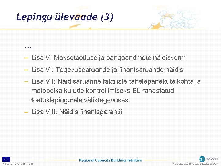 Lepingu ülevaade (3) … – Lisa V: Maksetaotluse ja pangaandmete näidisvorm – Lisa VI: