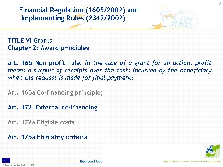 6 Financial Regulation (1605/2002) and Implementing Rules (2342/2002) TITLE VI Grants Chapter 2: Award