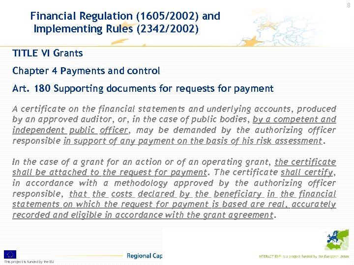 8 Financial Regulation (1605/2002) and Implementing Rules (2342/2002) TITLE VI Grants Chapter 4 Payments