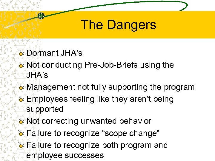 The Dangers Dormant JHA’s Not conducting Pre-Job-Briefs using the JHA’s Management not fully supporting