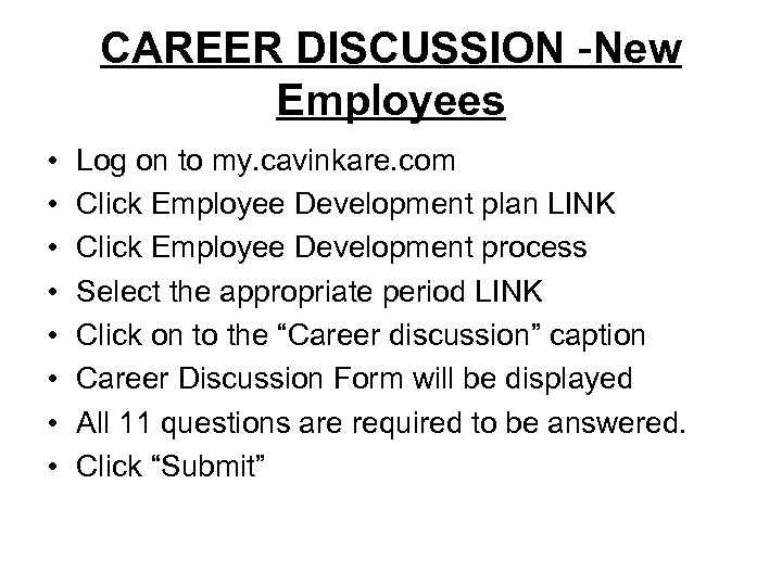 CAREER DISCUSSION -New Employees • • Log on to my. cavinkare. com Click Employee