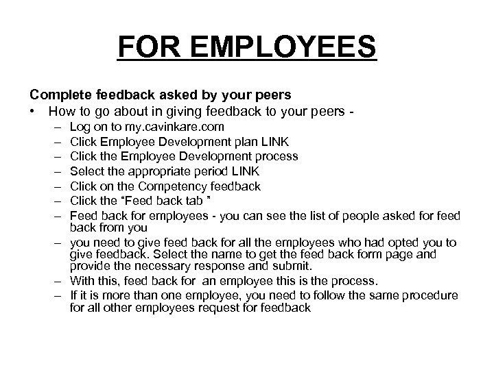 FOR EMPLOYEES Complete feedback asked by your peers • How to go about in