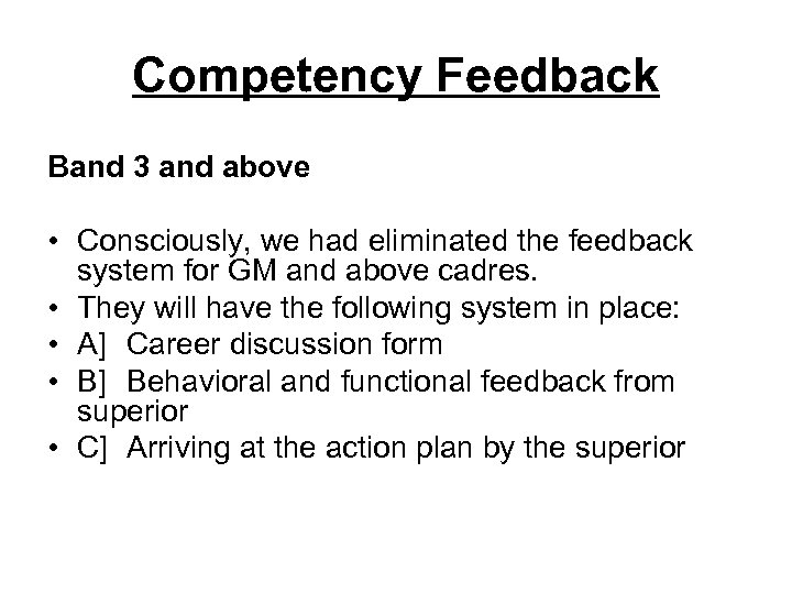 Competency Feedback Band 3 and above • Consciously, we had eliminated the feedback system