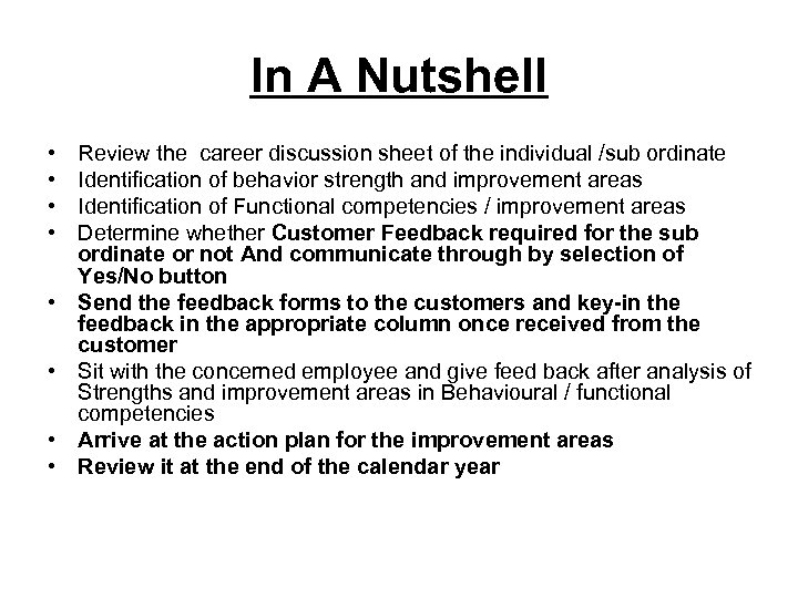 In A Nutshell • • Review the career discussion sheet of the individual /sub