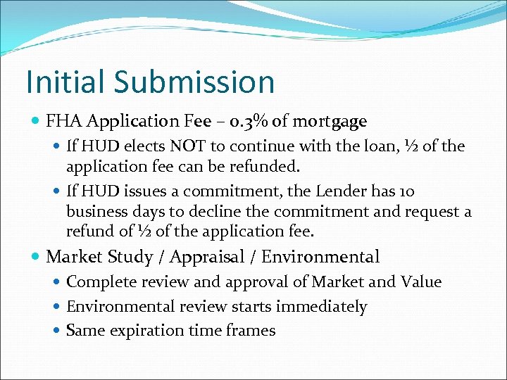 Initial Submission FHA Application Fee – 0. 3% of mortgage If HUD elects NOT