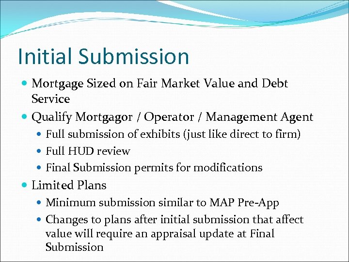 Initial Submission Mortgage Sized on Fair Market Value and Debt Service Qualify Mortgagor /