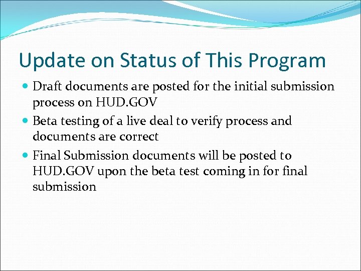 Update on Status of This Program Draft documents are posted for the initial submission