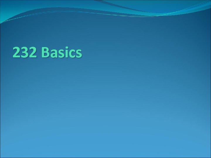 232 Basics 
