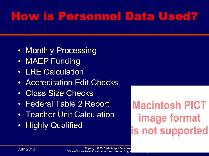 How is Personnel Data Used? • • Monthly Processing MAEP Funding LRE Calculation Accreditation