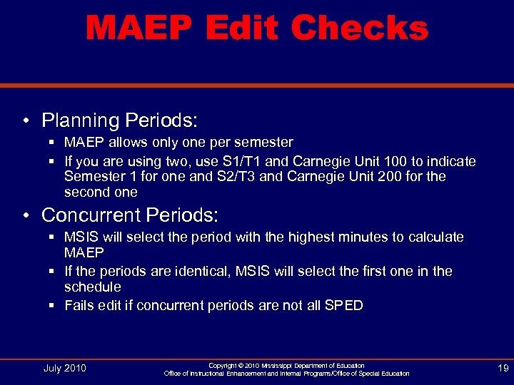 MAEP Edit Checks • Planning Periods: § MAEP allows only one per semester §