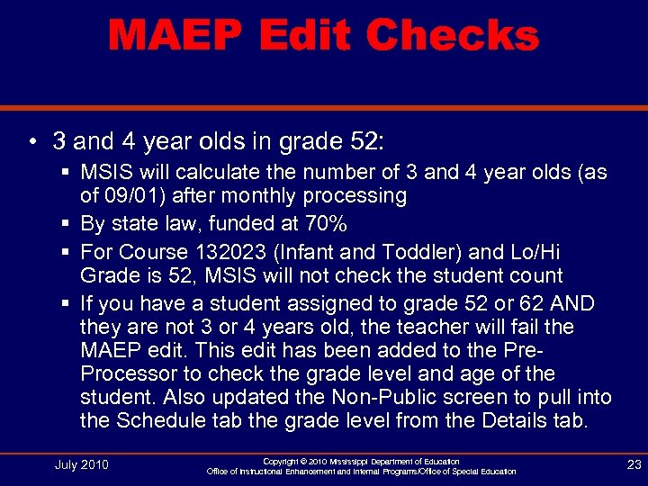 MAEP Edit Checks • 3 and 4 year olds in grade 52: § MSIS