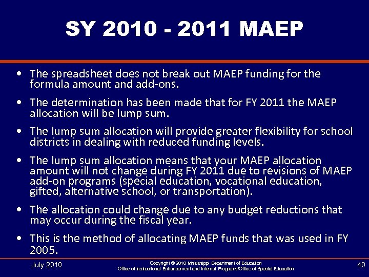 SY 2010 - 2011 MAEP • The spreadsheet does not break out MAEP funding