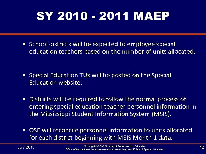 SY 2010 - 2011 MAEP § School districts will be expected to employee special