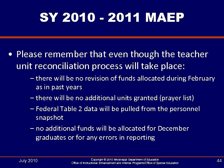 SY 2010 - 2011 MAEP • Please remember that even though the teacher unit