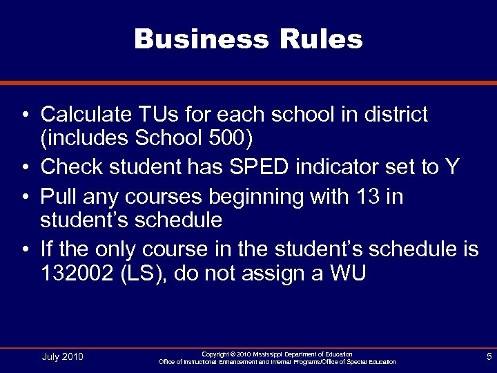 Business Rules • Calculate TUs for each school in district (includes School 500) •