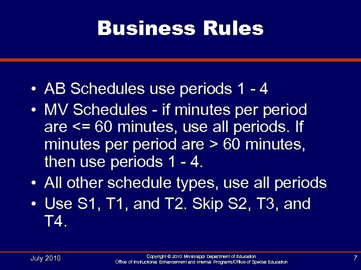 Business Rules • AB Schedules use periods 1 - 4 • MV Schedules -