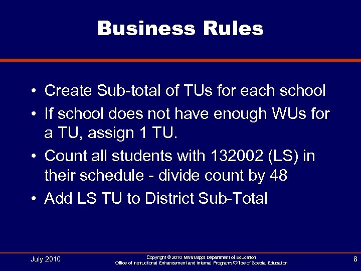 Business Rules • Create Sub-total of TUs for each school • If school does