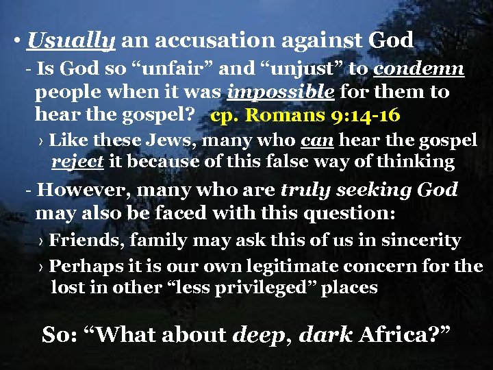  • Usually an accusation against God - Is God so “unfair” and “unjust”