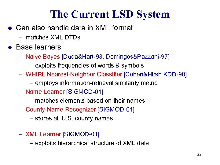 The Current LSD System l Can also handle data in XML format – matches