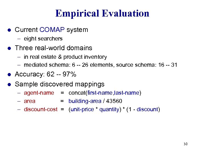 Empirical Evaluation l Current COMAP system – eight searchers l Three real-world domains –