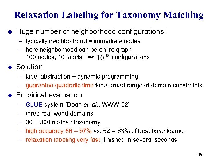 Relaxation Labeling for Taxonomy Matching l Huge number of neighborhood configurations! – typically neighborhood