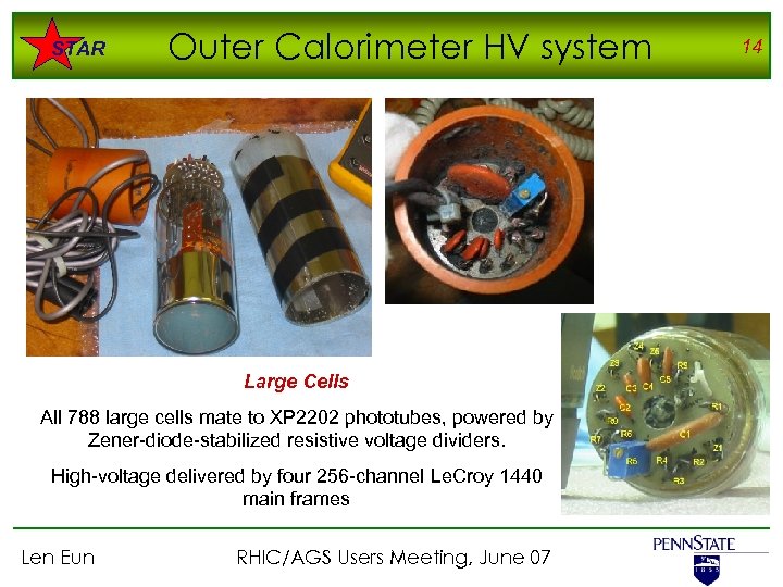 STAR Outer Calorimeter HV system Large Cells All 788 large cells mate to XP