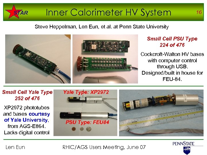 STAR Inner Calorimeter HV System 16 Steve Heppelman, Len Eun, et al. at Penn