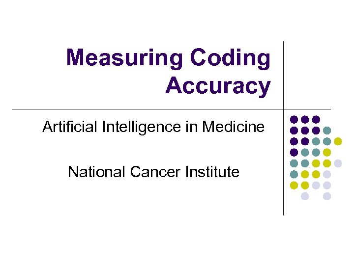 Measuring Coding Accuracy Artificial Intelligence in Medicine National Cancer Institute 