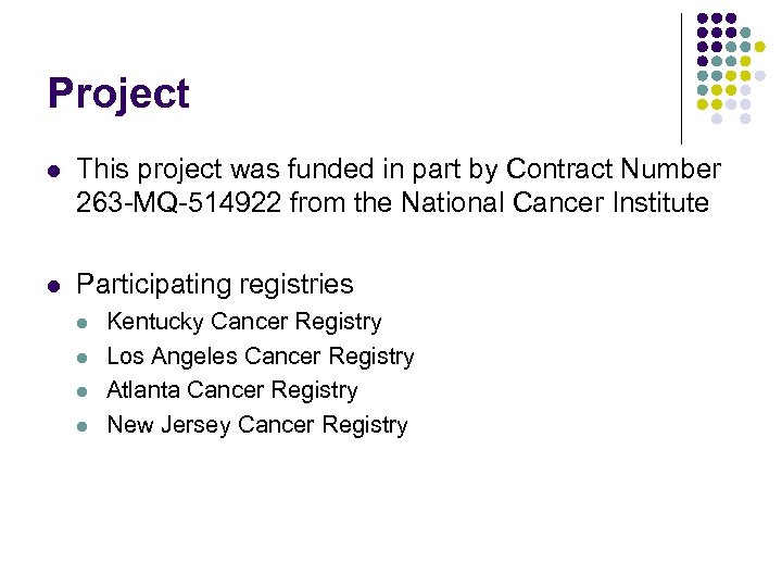 Project l This project was funded in part by Contract Number 263 -MQ-514922 from