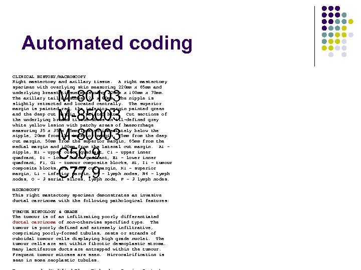 Automated coding CLINICAL HISTORY/MACROSCOPY Right mastectomy and axillary tissue. A right mastectomy specimen with