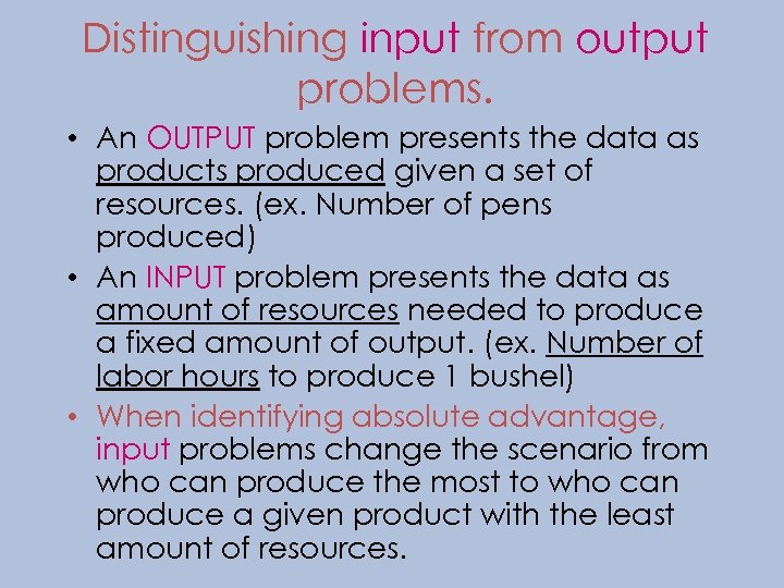 Distinguishing input from output problems. • An OUTPUT problem presents the data as products