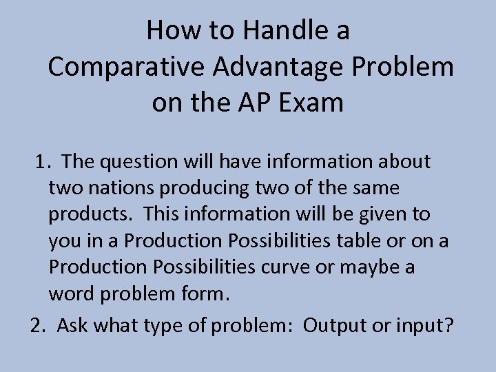 How to Handle a Comparative Advantage Problem on the AP Exam 1. The question