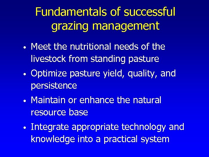 Fundamentals of successful grazing management • Meet the nutritional needs of the livestock from