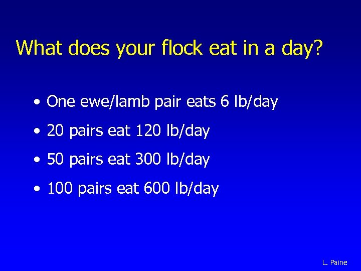 What does your flock eat in a day? • One ewe/lamb pair eats 6