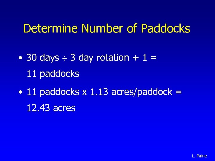 Determine Number of Paddocks • 30 days 3 day rotation + 1 = 11