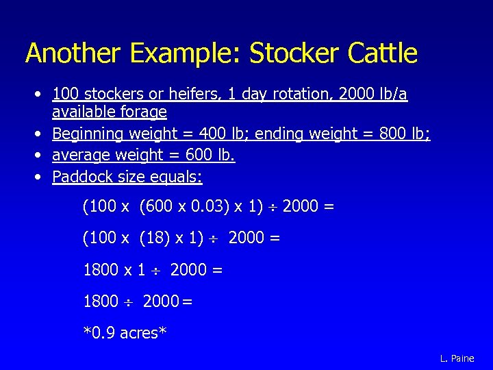 Another Example: Stocker Cattle • 100 stockers or heifers, 1 day rotation, 2000 lb/a